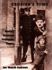 Children's Films: History, Ideology, Pedagogy, Theory (Garland Reference Library of the Humanities),0815337949,9780815337942