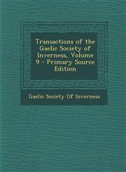 Transactions of the Gaelic Society of Inverness, Volume 9 - Primary Source Edition,1294004883,9781294004882