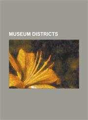 Museum Districts Albertopolis, Boothe Memorial Park and Museum, Budapest Museum Quarter, Capitoline Museums, Castle Street, Cambridge,,1156046858,9781156046852