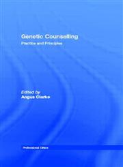 Genetic Counselling: Practice and Principles (Professional Ethics),0415082579,9780415082570