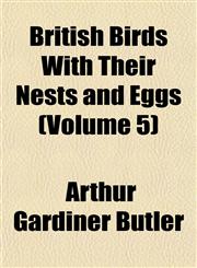British Birds With Their Nests and Eggs (Volume 5),1151932388,9781151932389