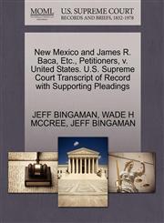 New Mexico and James R. Baca, Etc., Petitioners, v. United States. U.S. Supreme Court Transcript of Record with Supporting Pleadings,1270713892,9781270713890