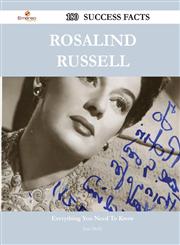 Rosalind Russell 180 Success Facts - Everything You Need to Know about Rosalind Russell,1488561559,9781488561559