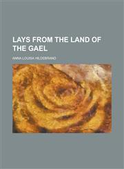 Lays from the Land of the Gael,115236829X,9781152368293