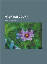 Hampton Court,115380543X,9781153805438
