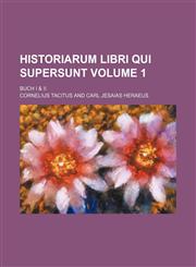 Historiarum libri qui supersunt Volume 1 ; Buch I & II,1231592311,9781231592311