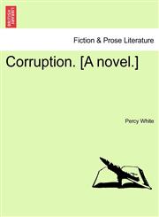 Corruption. [A novel.],1241191786,9781241191788