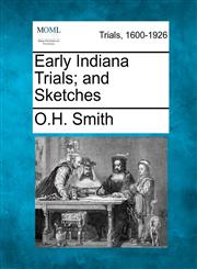 Early Indiana Trials; and Sketches,1275514308,9781275514300