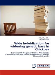 Wide hybridization for widening genetic base in Chickpea,3659246743,9783659246746