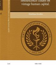 Experience versus obsolescence Essays on vintage human capital.,1243970413,9781243970411