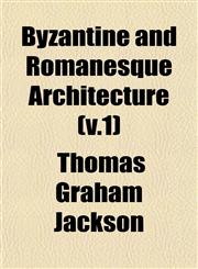 Byzantine and Romanesque Architecture (v.1),1153312689,9781153312684