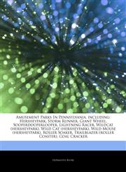 Articles On Amusement Parks In Pennsylvania, including Hersheypark, Storm Runner, Giant Wheel, Sooperdooperlooper, Lightning Racer, Wildcat (hersheypark), Wild Cat (hersheypark), Wild Mouse (hersheypark), Roller Soaker,124442157X,9781244421578