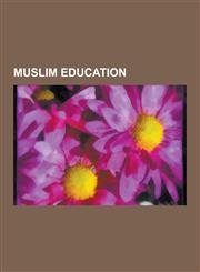 Muslim Education Abidullah Ghazi, Al-Azhar University, Al Hidayah (Organisation), Al Jamea Tus Saifiyah, Association of Muslim Schools,,1230603190,9781230603193