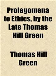 Prolegomena to Ethics, by the Late Thomas Hill Green,115220212X,9781152202122
