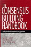 The Consensus Building Handbook A Comprehensive Guide to Reaching Agreement 1st Edition,0761908447,9780761908449