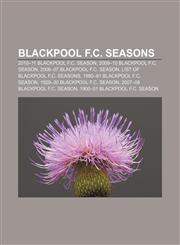 Blackpool F.C. seasons 2010-11 Blackpool F.C. season, 2009-10 Blackpool F.C. season, 2006-07 Blackpool F.C. season,1155427947,9781155427942