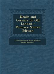 Nooks and Corners of Old London - Primary Source Edition,1293017469,9781293017463