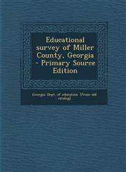 Educational Survey of Miller County, Georgia - Primary Source Edition,1293511293,9781293511299