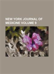 New York Journal of Medicine Volume 9,1236663632,9781236663634