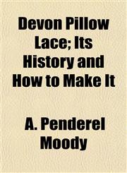 Devon Pillow Lace; Its History and How to Make It,1154919668,9781154919660