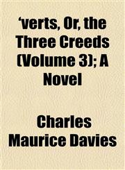 'verts, Or, the Three Creeds (Volume 3); A Novel,1153202999,9781153202992