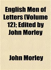 English Men of Letters (Volume 12); Edited by John Morley,1152528793,9781152528796