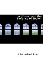 Lord Hood and the Defence of Toulon,111614638X,9781116146387