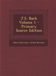 J.S. Bach Volume 1 - Primary Source Edition,1295831724,9781295831722