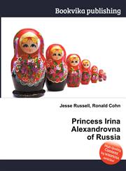 Princess Irina Alexandrovna of Russia,5512570722,9785512570722