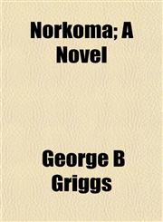 Norkoma; A Novel,1154798437,9781154798432