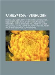 Familypedia - Venhuizen Born in Venhuizen, Born in Venhuizen, Netherlands, Died in Venhuizen, Maps of Venhuizen, Married in Venhuizen, Cornelis Tol, Dirk Tol, Jacob Tol, Jacob Tol, Jan Tol, Jan Tol, Klaas Tol, North Holland, Pieter Tol, The Netherlands,,1234857332,9781234857332