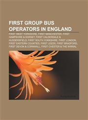 First Group bus operators in England First West Yorkshire, First Manchester, First Hampshire & Dorset, First Calderdale & Huddersfield,1155866630,9781155866635