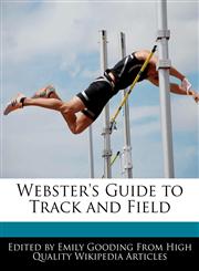 Webster's Guide to Track and Field,124171309X,9781241713096