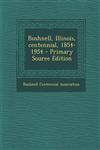 Bushnell, Illinois, centennial, 1854-1954 - Primary Source Edition,1295703378,9781295703371