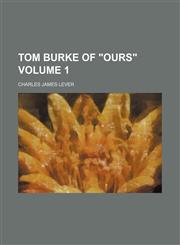 Tom Burke of "Ours" Volume 1,1150193751,9781150193750