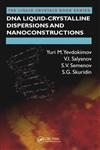 DNA Liquid-Crystalline Dispersions and Nanoconstructions 1st Edition,1439871469,9781439871461