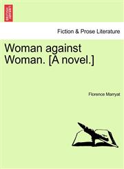 Woman against Woman. [A novel.],1241370176,9781241370176