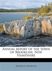 Annual report of the town of Brookline, New Hampshire,1174746807,9781174746802