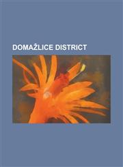 Doma Lice District Babylon (Doma Lice District), B La Nad Radbuzou, Bli Ejov, Brni Ov, Bukovec (Doma Lice District), E Ovice, Ermna (Doma,1156443067,9781156443064