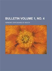 Bulletin Volume 1, No. 4,1231962542,9781231962541