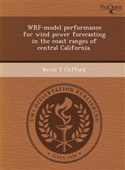 WRF-model performance for wind power forecasting in the coast ranges of central California.,124908685X,9781249086857
