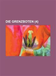 Die Grenzboten (4),1234517043,9781234517045