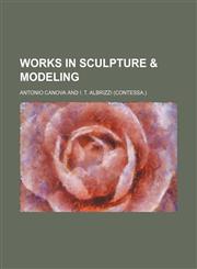 Works in sculpture & modeling,1236615077,9781236615077