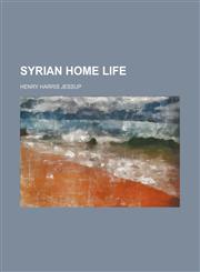 Syrian Home Life,1151097691,9781151097699