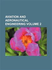 Aviation and Aeronautical Engineering Volume 2,1236586336,9781236586339