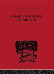 International Library of Philosophy Charles Peirce's Empiricism,0415225361,9780415225366