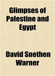 Glimpses of Palestine and Egypt,1152267825,9781152267824
