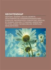 Geovitenskap Geofysikk, Geografi, Geologi, Geometri, Geovitenskapelige forskningsorganisasjoner, Glasiologi, Innlandsstater, Klimahistorie,1233366904,9781233366903