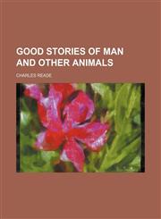 Good stories of man and other animals,1154718441,9781154718447