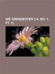 Die Grenzboten (14, No. 1, PT. 1),1234435349,9781234435349